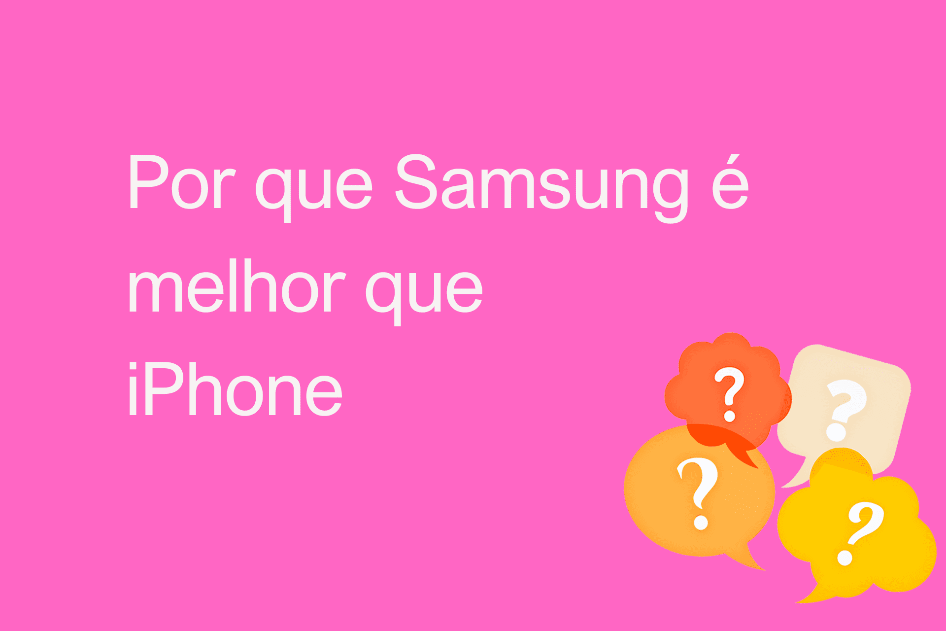 Por que Samsung é melhor que iPhone?