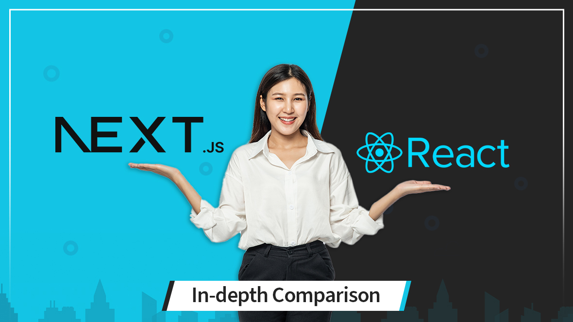 Nextjs vs React In-depth Comparison