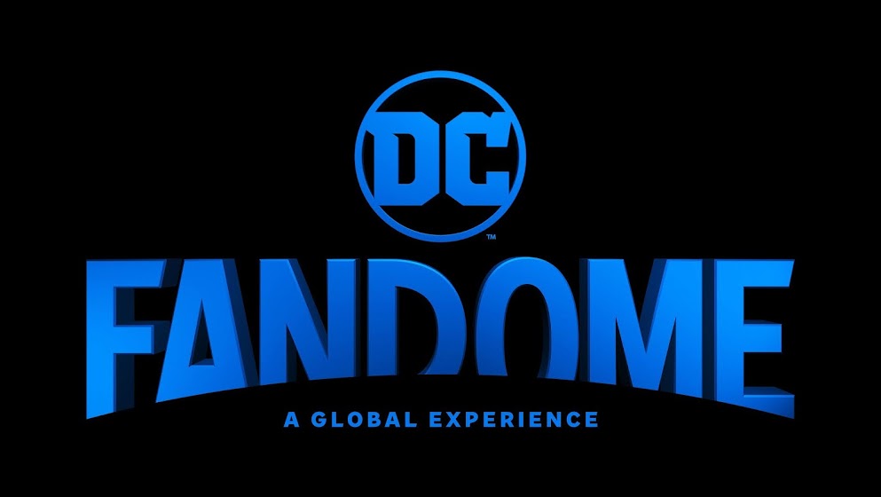 SAVE THE DATE: Warner Bros. Invites Everyone to DC FANDOME - A Free Virtual Fan Experience - Starting August 22, 2020