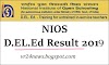 NIOS DElEd Result 2019 | Check NIOS Effect For All Semester,{ dled.nios.ac.in}