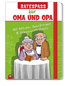 Ratespaß für Oma & Opa: Mit Witzen, Quizfragen und Kreuzworträtseln