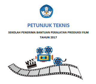 PETUNJUK TEKNIS SEKOLAH PENERIMA BANTUAN PERALATAN PRODUKSI FILM TAHUN 2017