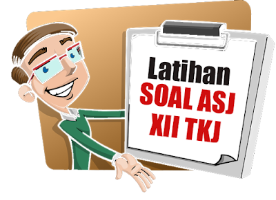 Latihan Soal Administrasi Sistem Jaringan (ASJ) XII TKJ Semester 1