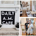 Cafe Blog | Daily AM Cafe