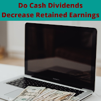 Cash Dividend Decreases Retained Earnings