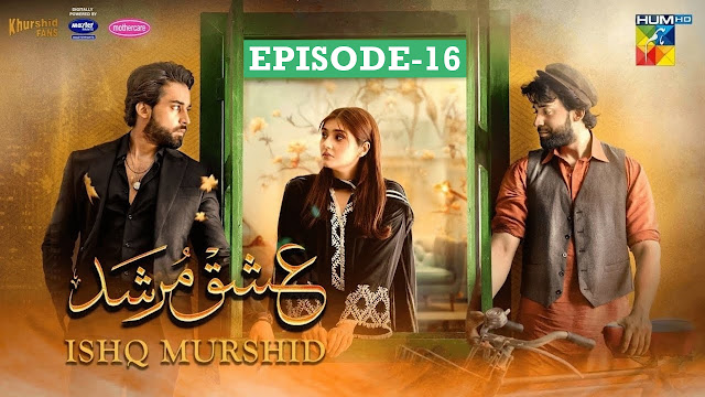 Ishq Murshid - Episode 16 Complete - 21 January 2024