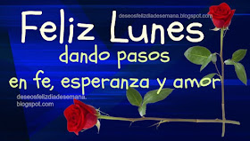 Imágenes con frases de feliz lunes, saludos del Lunes, mensajes cristianos para facebook de feliz lunes por Mery Bracho.