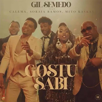 Gil Semedo - Gostu Sabi feat. Calema Soraia Ramos & Mito Kaskas ( Download )