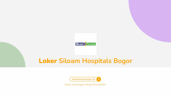 Lowongan Kerja Siloam Hospitals Bogor