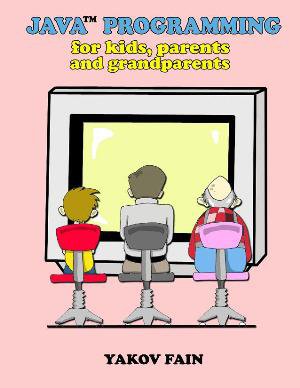 Java Programming for kids, parents, grandparetns's cover