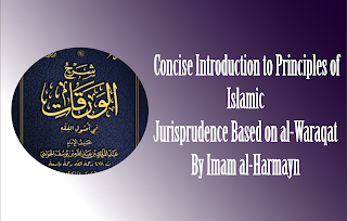 Concise Introduction to Principles of Islamic Jurisprudence Based on al-Waraqat by Imam al-Juwayni