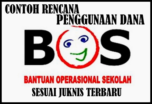 Download Contoh Rencana Penggunaan Dana BOS JUKNIS Terbaru