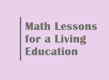 Math Lessons for a Living Education