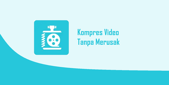 Cara Kompres Video Tanpa Mengurangi Kualitas di Android