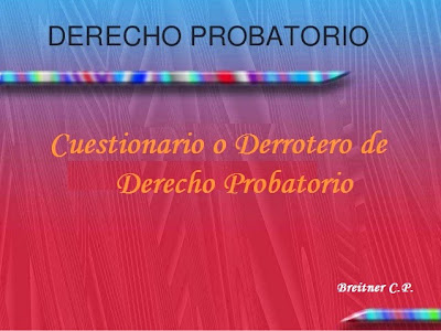 Cuestionario o Derrotero de Derecho Probatorio