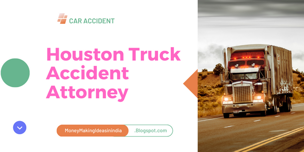 Houston Truck Accident Attorney