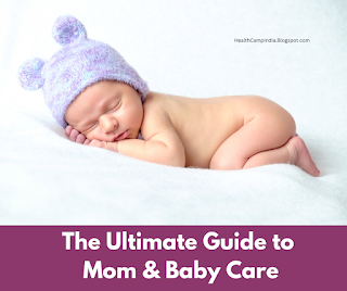 Baby 101 The Ultimate Guide to  Mom & BabyCare-HealthCampIndia