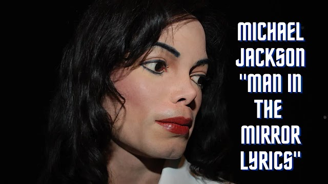 Michael Jackson – Man in the Mirror Lyrics With Guitar Chords and Song Meaning