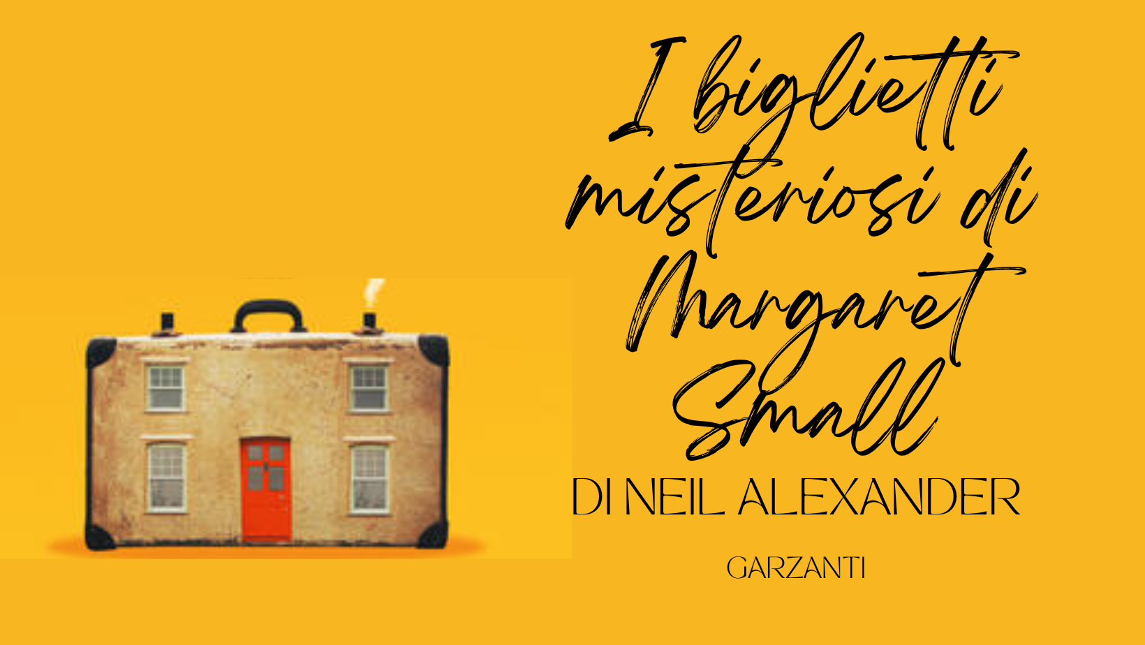 I BIGLIETTI MISTERIOSI DI MARGARET SMALL DI NEIL ALEXANDER