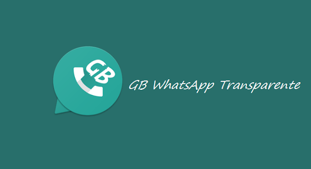 Download - GB WhatsApp Transparente v4.55 / Atualizado / Temas / Antiban