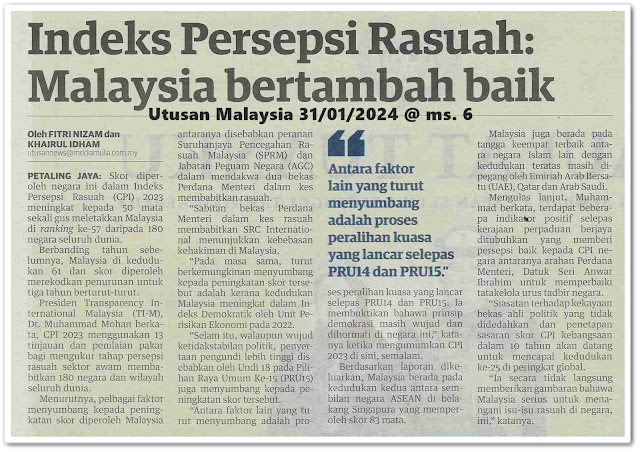 Indeks Persepsi Rasuah : Malaysia bertambah baik | Keratan akhbar Utusan Malaysia 31 Januari 2024