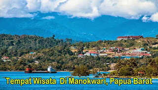 Tempat Wisata  Di Manokwari, Papua Barat