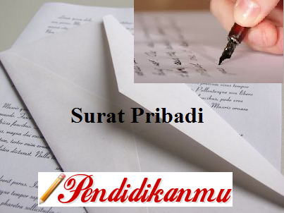 Pengertian dan Contoh Surat Pribadi  Pendidikanmu