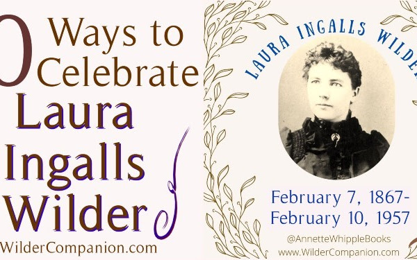 10 Ways to Celebrate Laura Ingalls Wilder's Birthday