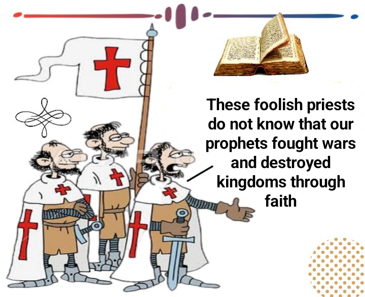 Christian prophets fought wars and destroyed kingdoms