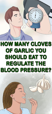 HOW MANY CLOVES OF GARLIC YOU SHOULD EAT TO REGULATE THE BLOOD PRESSURE?