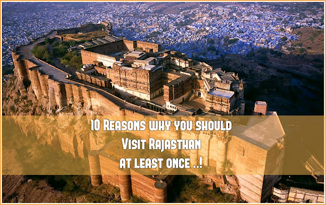 10 reason why you should visit rajasthan