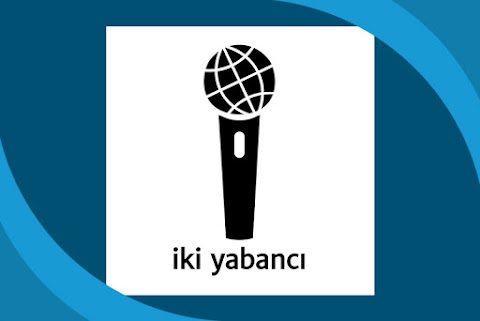 İki Yabancı Podcast