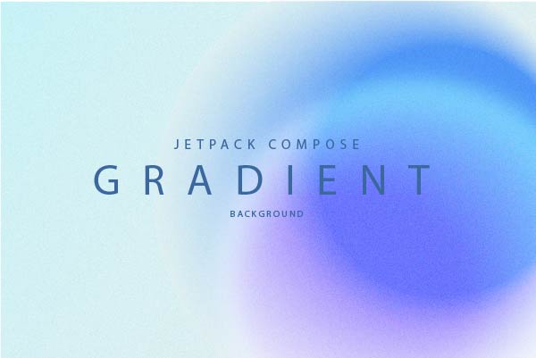 How to Create Gradient Background in Android Jetpack Compose 2023