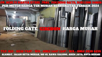 GAMBAR, DAFTAR, HARGA, TERBARU, 2024, JUAL, SERVICE, PASANG, PINTU, LIPAT, FOLDING GATE, PER METER, MURAH, CIREBON