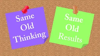 Mindset, Same old thinking, same old results. Habits, Mind, change