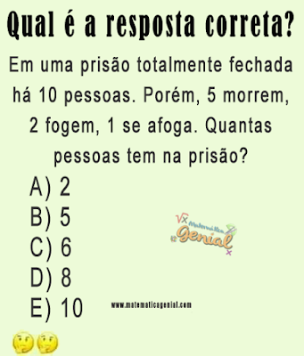 Desafio - Em uma prisão totalmente fechada há 10 pessoas...