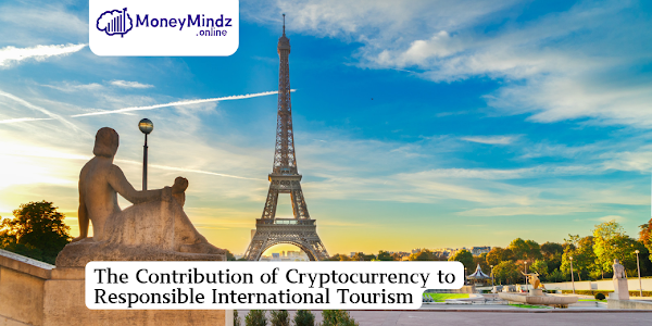 The Contribution of Cryptocurrency to Responsible International Tourism