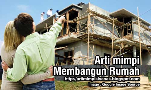 Arti mimpi melihat rumah orang sedang dibangun