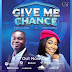 DOWNLOAD GIVE ME CHANCE BY BIDEMI OLAOBA FT. MERCY CHINWO