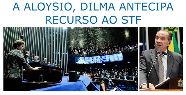 A ALOYSIO, DILMA ANTECIPA RECURSO AO STF