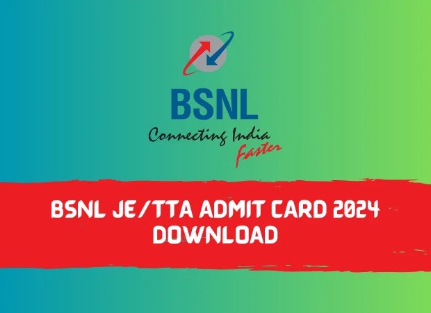 BSNL JE/TTA Admit Card 2024 Download BSNL Junior Engineer Hall Ticket www.bsnl.co.in