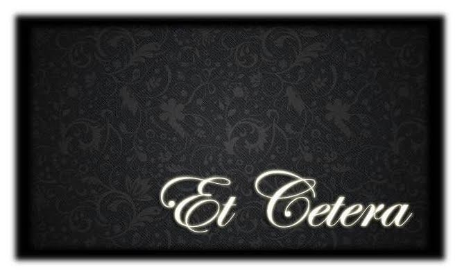 etcetera;