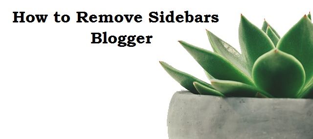 How to Remove Sidebars in Blogger