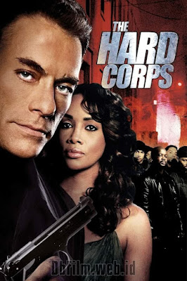 Sinopsis film The Hard Corps (2006)