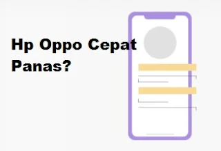 Hp oppo cepat panas