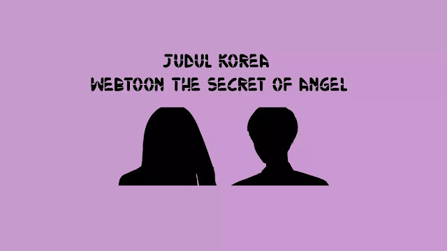 Judul Korea Webtoon The Secret Of Angel di Naver