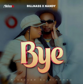 AUDIO | Billnass x Nandy – Bye (Mp3 Audio Download)