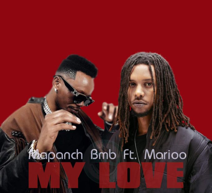 Download Audio Mp3 | Mapanch Bmb Ft. Marioo – My Love