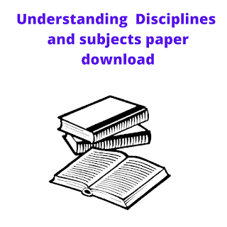 Understanding Disciplines and Subjects previous year paper download