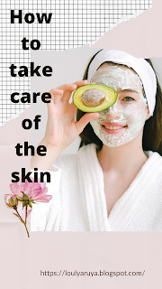 How to take care of the skin